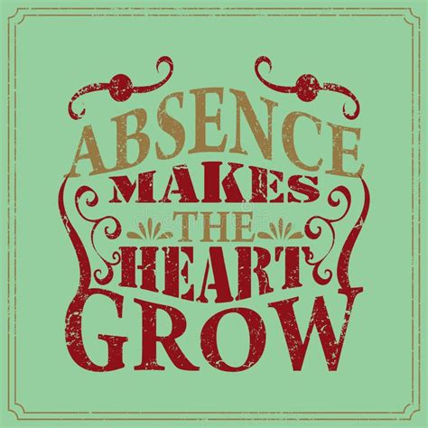 Absence Makes the Heart Grow Fonder Motivation Quote Vector Illustration Stock Vector ...