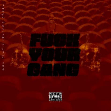 Fuck Your Gang Single By Dus Spotify