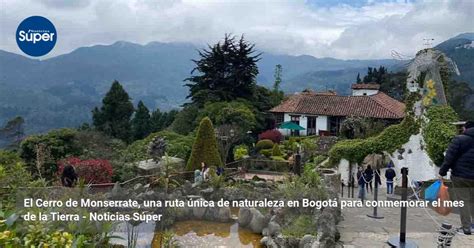 El Cerro de Monserrate una ruta única de naturaleza en Bogotá para