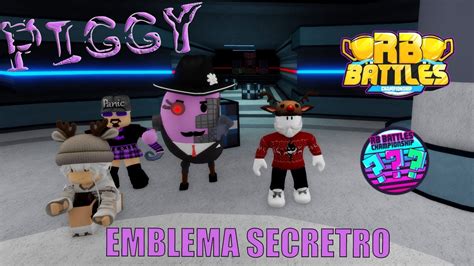 CONSIGO EL EMBLEMA SECRETO De PIGGY En RB BATTLES CON AYUDA YouTube