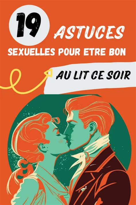 19 Astuces Sexuelles Pour Être Bon Au Lit Ce Soir