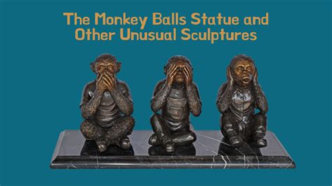 Everything About The Monkey Balls Statue Nifa