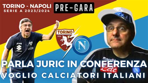 Torino Napoli Juric Conferenza Pre Gara Youtube