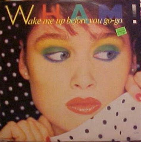 Wham Uk George Michael Wake Me Up Before You Go Go Europe 12 Ebay