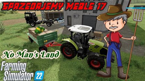 Farming Simulator No Man S Land Wyprodukowane Meble I Zwozimy