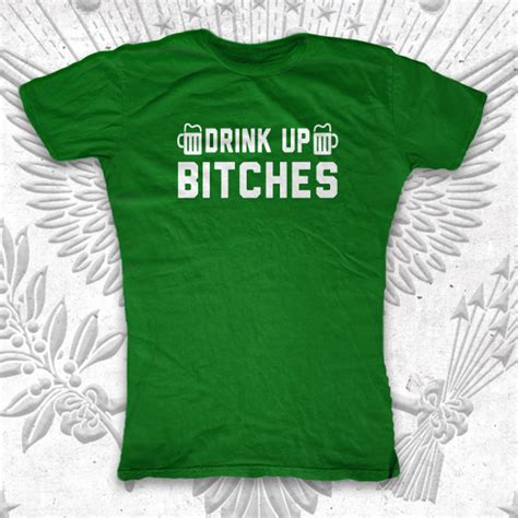 Drink Up Bitches St Patricks Day T Shirt Fat