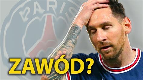 Dlaczego Messi Zawi D W Psg Youtube