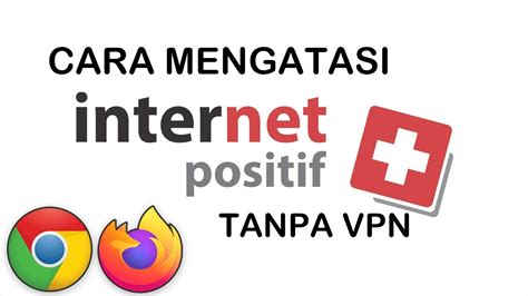 Cara Mengatasi Internet Positif Pc Laptop Tanpa Vpn Cara Membuka