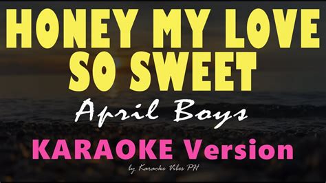 Honey My Love So Sweet April Boys Hd Karaoke Youtube