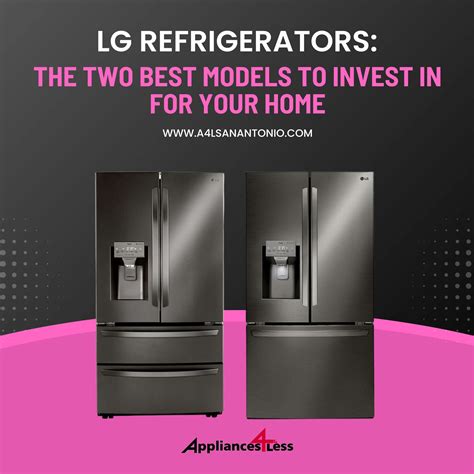 Lg Refrigerators The Two Best Models To Invest In For Your Home Appliances 4 Less De