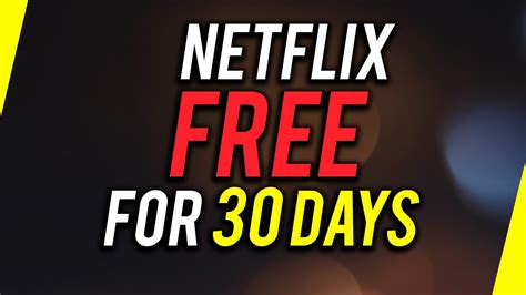 Netflix Free Trial For 30 Days How To Get Netflix For Free