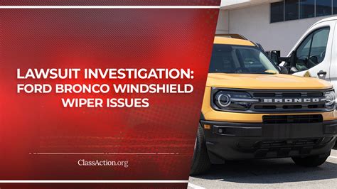 Ford Bronco Windshield Wiper Issue Lawsuit ClassAction Org