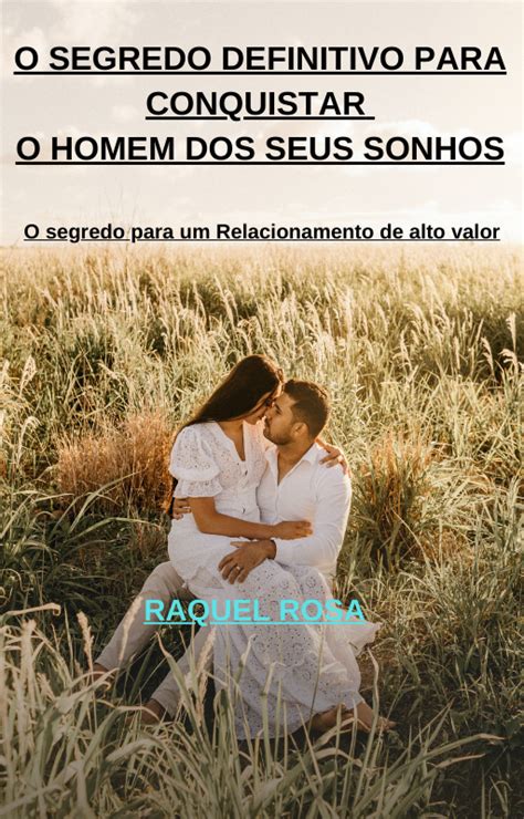 O Segredo Para Conquistar O Homem Dos Seus Sonhos ICRA INSTITUTO