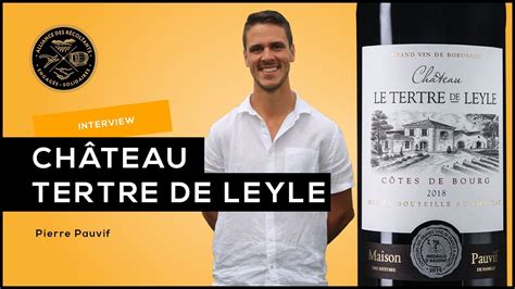 Château Tertre de Leyle Interview Pierre Pauvif Alliance des