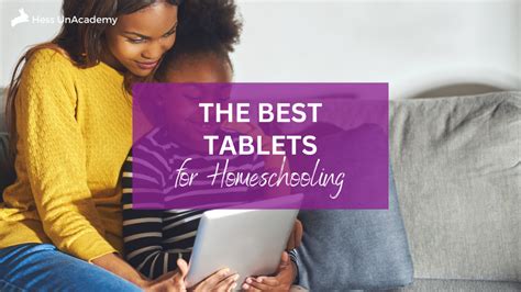 The 7 Best Tablets for Homeschooling at Every Budget