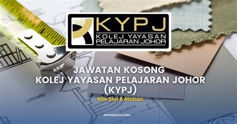 Jawatan Kosong Kolej Yayasan Pelajaran Johor Kypj • Jawatan Kosong