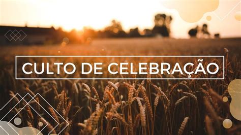 Culto De Celebra O Youtube