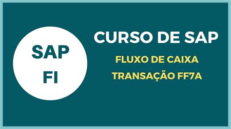 Sap Fi Curso De Sap Finan As Caixa E Tesouraria Aula Fluxo De