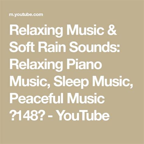 Relaxing Music And Soft Rain Sounds Relaxing Piano Music Sleep Music