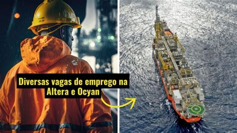 Altera E Ocyan Abre Vagas De Emprego Offshore Para Planner Operador De