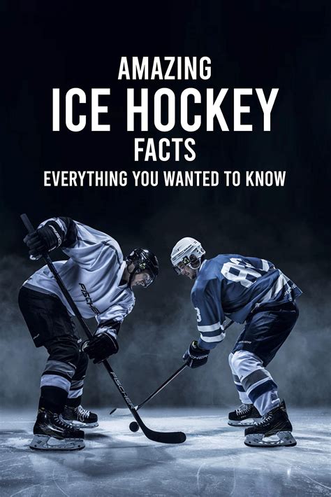 Amazing Ice Hockey Facts Everything You Wanted To Know By Stephens