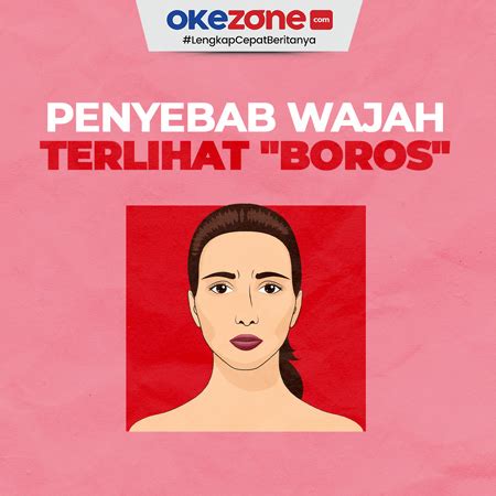 5 Penyebab Wajah Terlihat Boros 0 Foto Okezone Infografis