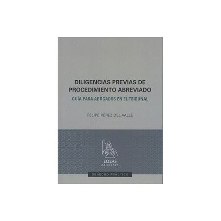 Diligencias Previas de Procedimiento Abreviado Formularios Guía para