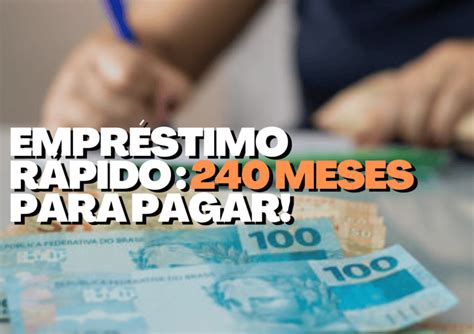 Empréstimo rápido até 240 meses para pagar Veja como funciona