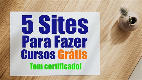 Sites Para Fazer Cursos Gr Tis E Emitir Certificado Youtube