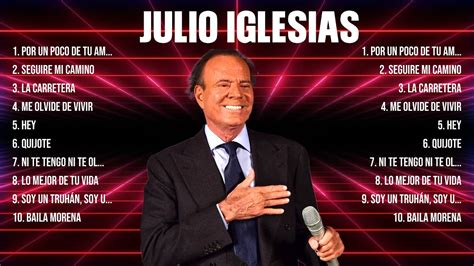 Las Mejores Canciones De Julio Iglesias Youtube