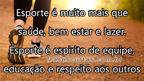 Frases Sobre Esporte Atividade F Sica Mensagens E Frases