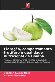 Flora O Comportamento Frut Fero E Qualidade Nutricional Da Goiaba