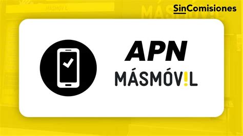 Configuración y activación de la APN Másmóvil