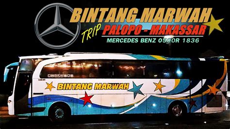 Trip Jackpot Naik Bus Bintang Marwah Mercedes Benz O500R 1836 Palopo