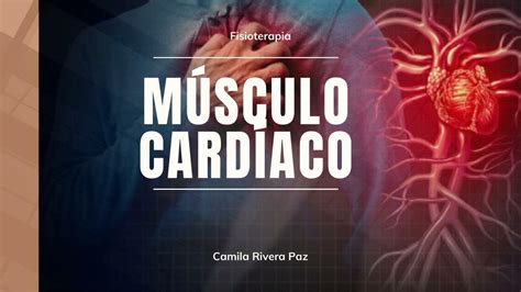 Músculo Cardiaco Camille Rivera Paz uDocz