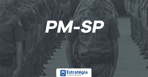 Concurso PM SP Soldado tem banca definida Emoções iluminadas