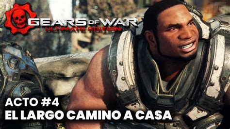 Gears Of War Ultimate Edition Acto 4 El Largo Camino A Casa