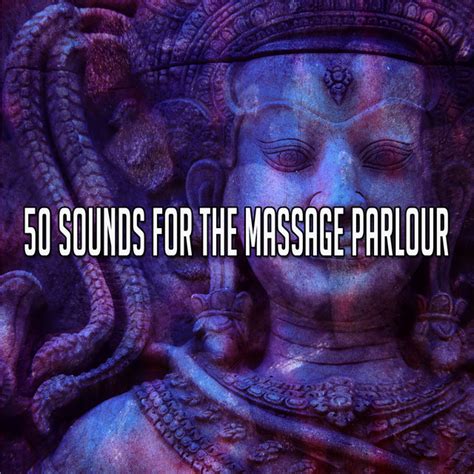 50 Sounds For The Massage Parlour Album By Massage Therapy Music