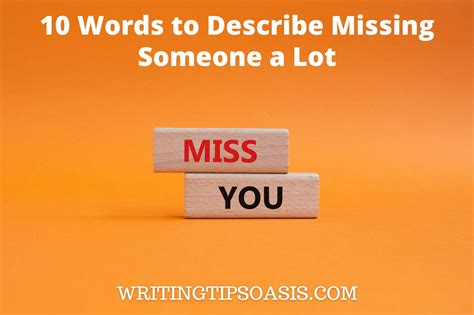 10 Words To Describe Missing Someone A Lot Writing Tips Oasis A Website Dedicated To Helping