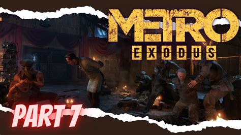 Lets Play Metro Exodus Part 7 Youtube