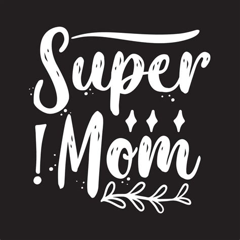 Super Mom Worlds Best Mom Mothers Day Card T Shirt Design Moms Life