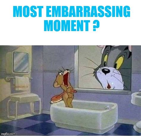 Image Tagged In Tom And Jerry Embarrassing Moments Imgflip