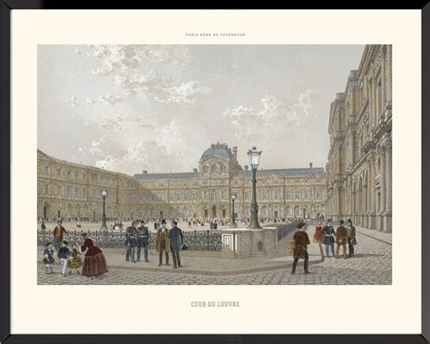 Cour Du Louvre Paris Dans Sa Splendeur 1861 Bill Posters