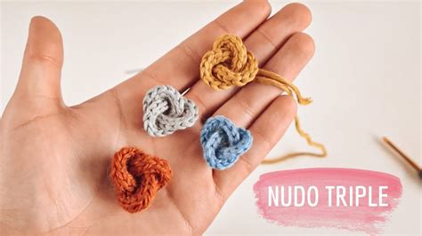 Nudo Triple O Trisquel En Crochet Paso A Paso Artofit