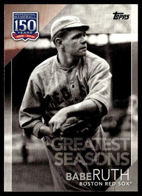 2019 Topps 150 Years Of Professional Baseball Babe Ruth Boston Red Sox