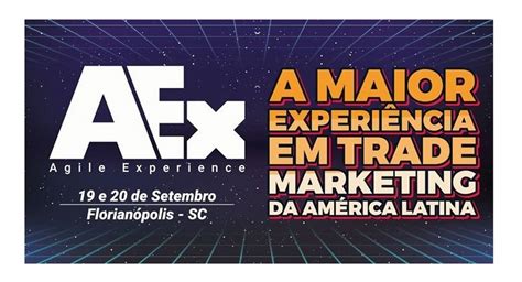 Agile Experience abordará os desafios do trade marketing em