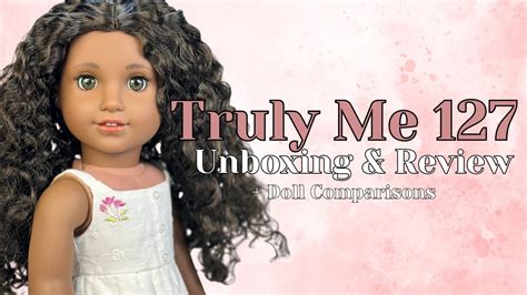 American Girl Truly Me 127 Unboxing Review Doll Comparisons My