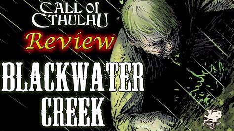 Call Of Cthulhu Blackwater Creek Rpg Review Youtube