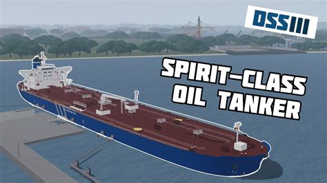 The Spirit Class Oil Tanker Aframax In Dynamic Ship Simulator 3 Roblox Youtube