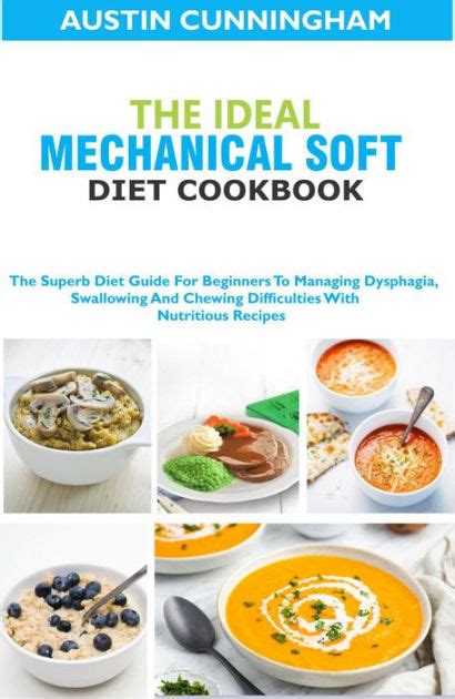 The Ideal Mechanical Soft Diet Cookbook; The Superb Diet Guide For ...